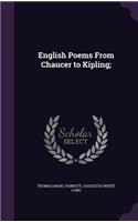 English Poems from Chaucer to Kipling;
