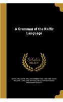 A Grammar of the Kaffir Language