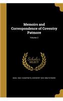 Memoirs and Correspondence of Coventry Patmore; Volume 2