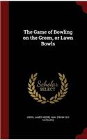 THE GAME OF BOWLING ON THE GREEN, OR LAW