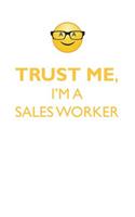 TRUST ME, I'M A SALES WORKER AFFIRMATIONS WORKBOOK Positive Affirmations Workbook. Includes: Mentoring Questions, Guidance, Supporting You.