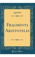 Fragmenta Aristotelis (Classic Reprint)