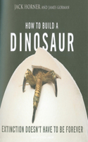 How to Build a Dinosaur