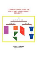 Learning Math Through Visual Art and Hands on Projects