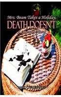 Mrs. Beam Takes a Holiday, Death Doesn't