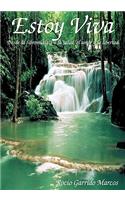 Estoy Viva: Desde La Fibromalgia a La Salud, El Amor Y La Libertad / Since Fibromyalgia Health, Love and Freedom(Spanish)