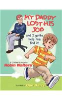 My Daddy Lost His Job and I Gotta Help Him Find It!