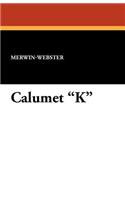 Calumet K