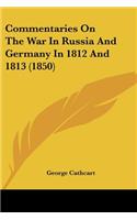 Commentaries On The War In Russia And Germany In 1812 And 1813 (1850)