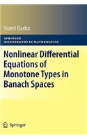 Nonlinear Differential Equations of Monotone Types in Banach Spaces