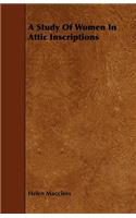 A Study Of Women In Attic Inscriptions