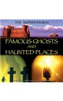 Famous Ghosts and Haunted Places: (Supernatural)
