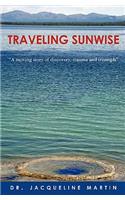 Traveling Sunwise: A moving story of discovery, trauma and triumph