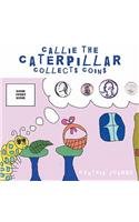 Callie the Caterpillar Collects Coins