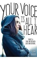 Your Voice Is All I Hear