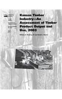 Kansas Timber Industry-An Assessment of Timber Product Output and Use, 2003