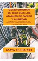 Como superar en diez días los ataques de pánico y ansiedad