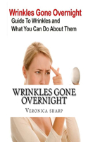 Wrinkles Gone Overnight