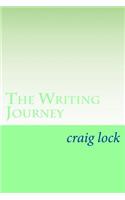 The Writing Journey: The Story of My Journey Down the Road Less Travelled