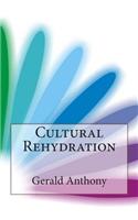 Cultural Rehydration