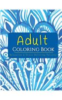 Adult Coloring Book: Coloring Books for Adults: Relaxation & Stress Relieving Patterns