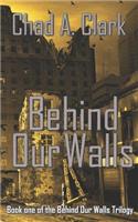 Behind Our Walls