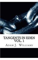 Tangents in Eden Volume 1: (Tangents in Eden)
