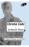 Chrome Cady