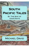 South Pacific Tales: By The Seat of Your Pants