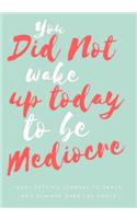You Did Not Wake Up Today To Be Mediocre: Goal Setting Journal (Workbook & Planner): 7" x 10" Goal Setting Journal to Track and Achieve Over 190 Goals(2 Goal Setting Journals)