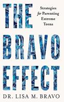 BRAVO Effect: Strategies for Parenting Extreme Teens