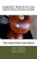 Sargent Bench Planes Identification Guide. The #400/#5400/#1400 Series