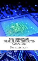 New Horizons Of Parallel And Distributed Computing