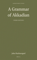 A Grammar of Akkadian (Third Edition): (45 Harvard Semitic Studies)
