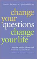 CHANGE YOUR QUESTIONS, CHANGE
