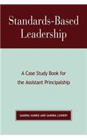 Standards-Based Leadership: A Case Study Book for the Assistant Principalship