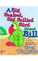 Big Beaked, Big Bellied Bird Named Bill, A