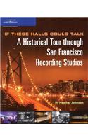 If These Halls Could Talk: A Historical Tour Through San Francisco Recording Studios