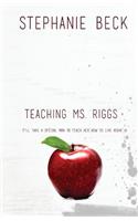 Teaching Ms. Riggs