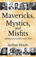Mavericks, Mystics, and Misfits
