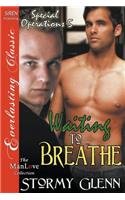 Waiting to Breathe [Special Operations 5] (Siren Publishing Everlasting Classic Manlove)
