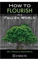 How to Flourish in a Fallen World: (English)