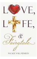 Love, Life, & Fairytale
