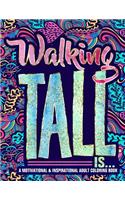 Walking Tall Is...