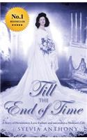 Till the End of Time: A Story of Persistence, Love Failure and Success in a Woman's Life