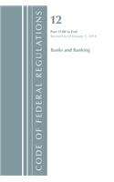 Code of Federal Regulations, Title 12 Banks and Banking 1100-End, Revised as of January 1, 2018