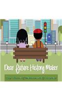 Dear Future History Maker
