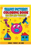 Shapes Pictures Coloring Book for Kids and Toddlers