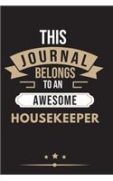 THIS JOURNAL BELONGS TO AN AWESOME Housekeeper Notebook / Journal 6x9 Ruled Lined 120 Pages