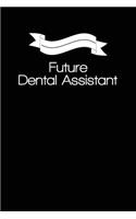 Future Dental Assistant